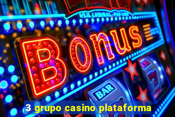 3 grupo casino plataforma